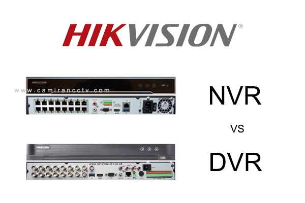 مقایسه NVR و DVR در سیستم دوربین مداربسته